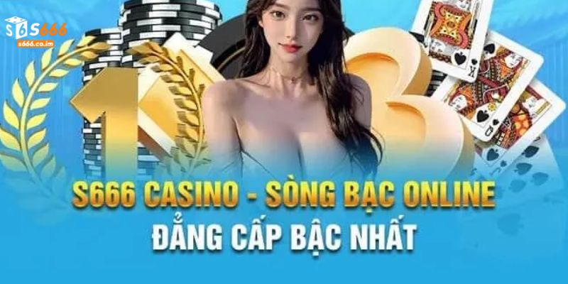 Casino S666 - Địa Điểm Dừng Chân Lý Tưởng Hot Nhất 2024 1 Sảnh casino S666 là địa điểm cá cược săn thưởng đáng tin cậy hàng đầu