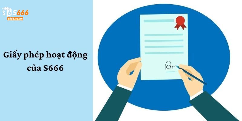 S666 - Link Vào S666 Mới Nhất | Trang Chủ S666 30 Giấy phép vận hành hoạt động hợp pháp của đơn vị
